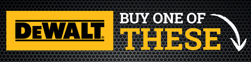 DeWalt® Buy One of These