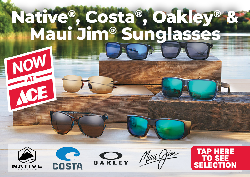 Native®, Costa®, Oakley & Maui Jim® Sunglasses Now at Ace®